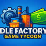 Idle Factory Game Tycoon